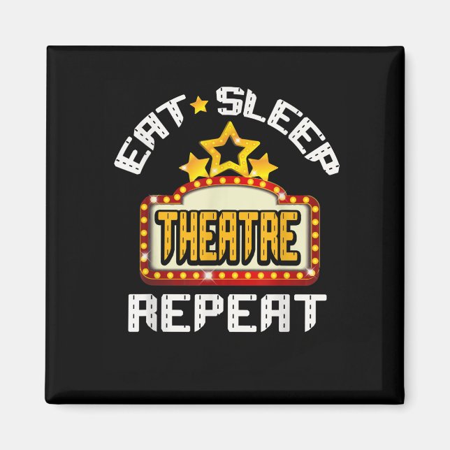 Eat Sleep Atre Repeat Acting Actor Actress Acter Magnet (Front)