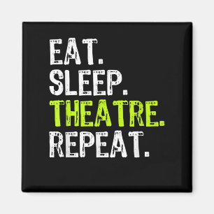 Eat Sleep Atre Repeat Actor Actress Ater Gift Magnet
