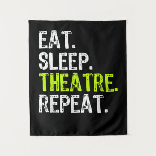 Eat Sleep Atre Repeat Actor Actress Ater Gift Tapestry