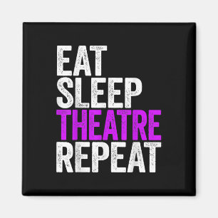 Eat Sleep Atre Repeat  Actor Actress Gift Magnet