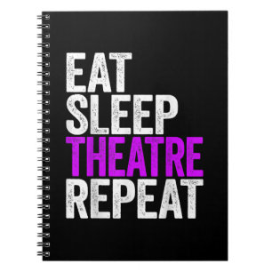 Eat Sleep Atre Repeat Actor Actress Gift Notebook