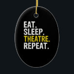 Eat Sleep Atre Repeat Actor Gift Ceramic Tree Decoration<br><div class="desc">Eat Sleep Atre Repeat Actor Gift</div>