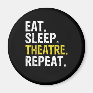 Eat Sleep Atre Repeat Actor Gift Magnet
