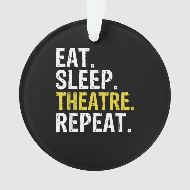 Eat Sleep Atre Repeat Actor Gift Ornament (Front)