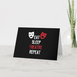 Eat Sleep Atre Repeat - Musical Broadway Actor Gif Card