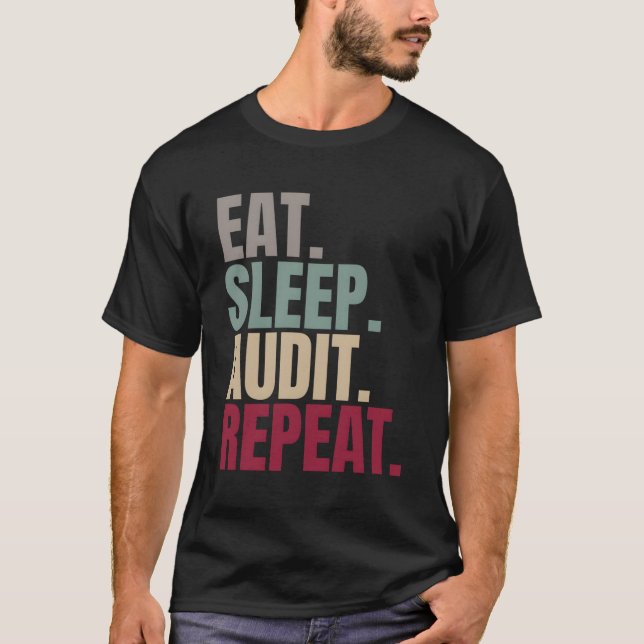 Eat Sleep Audit Repeat T-Shirt (Front)