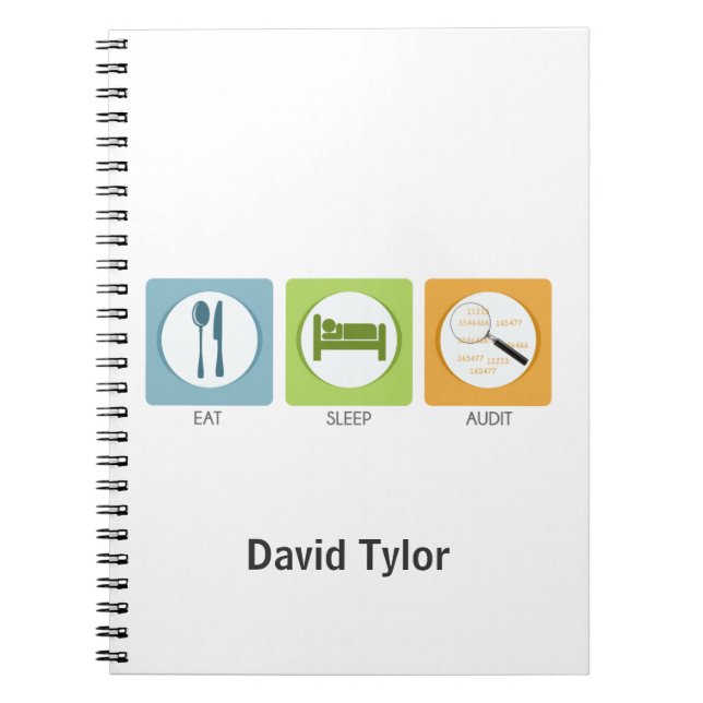 Eat Sleep Audit! Spiral Notebook (Front)