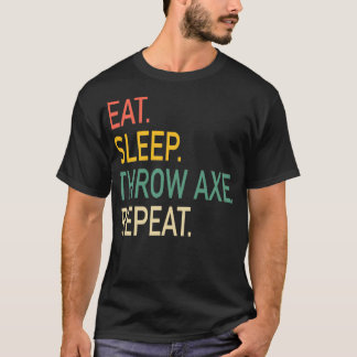 Eat sleep axe throw repetition retro T-Shirt