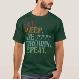 Eat Sleep Axe Throwing Repeat T-Shirt