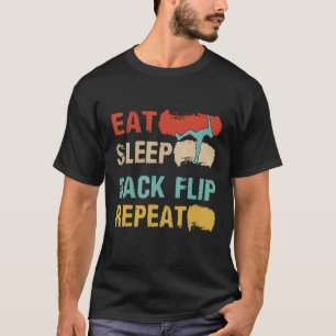 Eat Sleep Back Flip Repeat  Backflip parkour Class T-Shirt