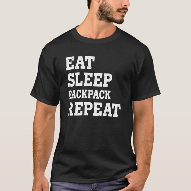 Eat Sleep Backpack Repeat  Sarcastic T-Shirt (Front)