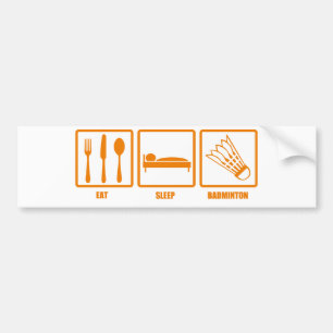 Eat Sleep Badminton Bumper Sticker
