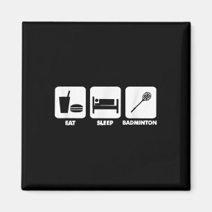 Eat Sleep Badminton Magnet