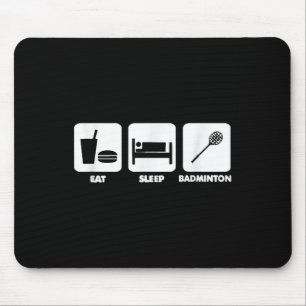 Eat Sleep Badminton Mouse Pad