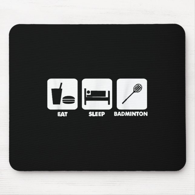 Eat Sleep Badminton  Mouse Pad (Front)