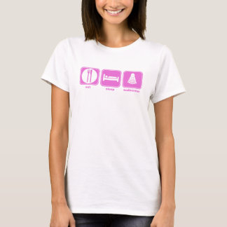 eat sleep badminton pink T-Shirt