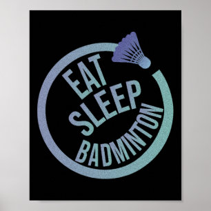 Eat Sleep Badminton Repeat 1 Poster