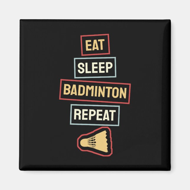 Eat Sleep Badminton Repeat Badminton Player Retro  Magnet (Front)