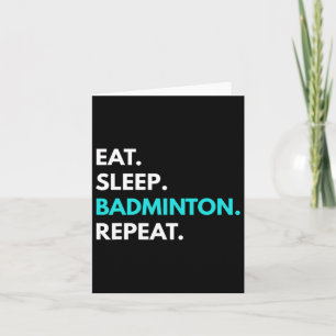 Eat Sleep Badminton Repeat - Badminton Tees  Card