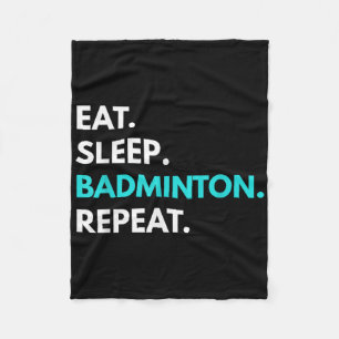Eat Sleep Badminton Repeat - Badminton Tees Fleece Blanket