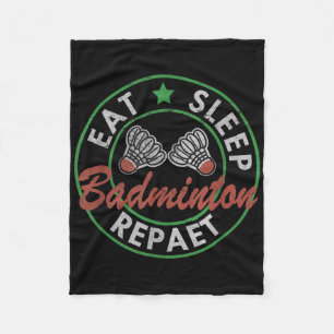 Eat Sleep Badminton Repeat  Fleece Blanket