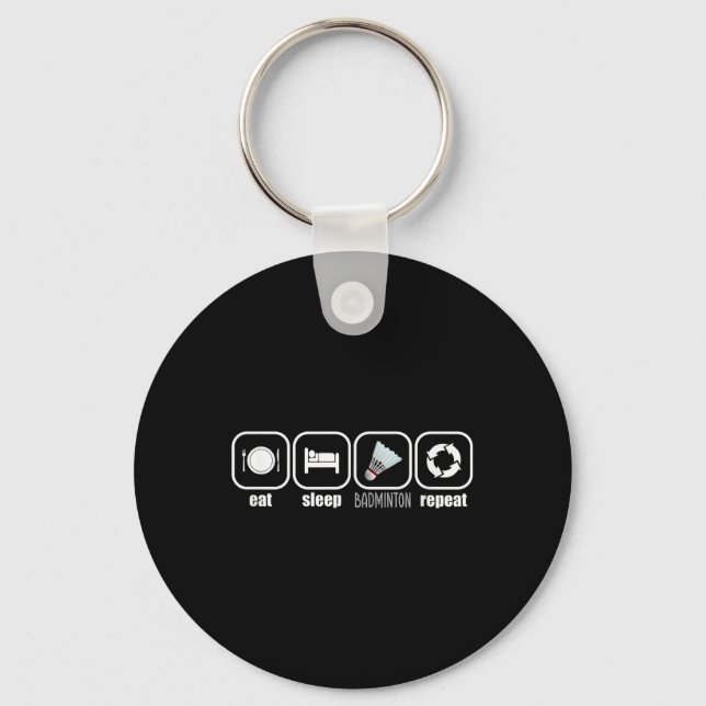 Eat, Sleep, Badminton, Repeat - Funny Badminton Pl Key Ring (Front)
