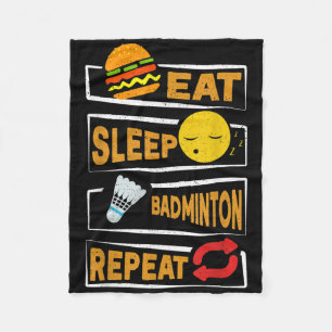Eat Sleep Badminton Repeat _ Funny Badminton Playe Fleece Blanket