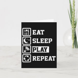 Eat Sleep Badminton Repeat Funny Badminton Player Card