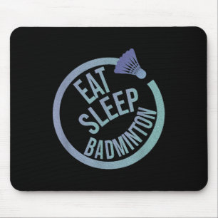 Eat Sleep Badminton Repeat  Mouse Pad