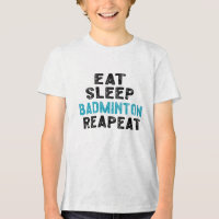 Eat Sleep Badminton Repeat Player Shuttlecock