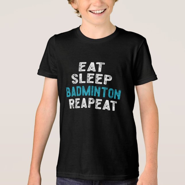 Eat Sleep Badminton Repeat Player Shuttlecock Tri-Blend Shirt (Front)