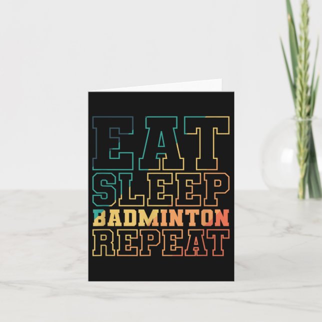 Eat Sleep Badminton Repeat Shuttle Sport  Card (Front)