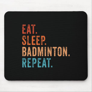Eat Sleep Badminton Repeat Vintage Funny Badminton Mouse Pad