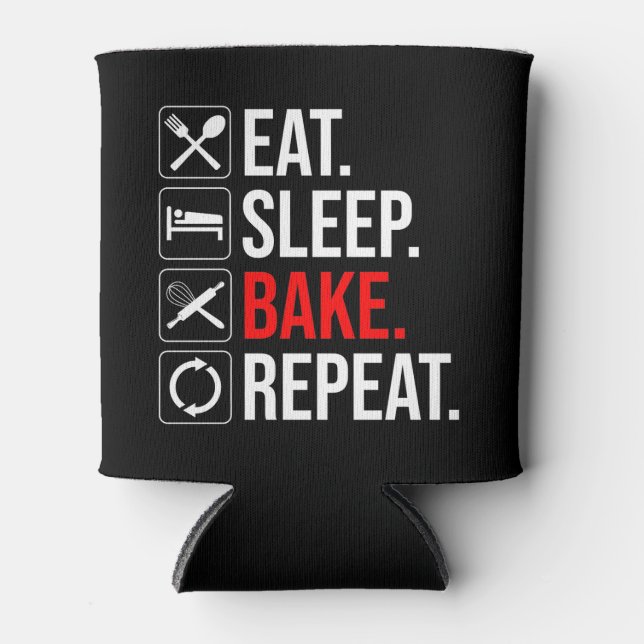 Eat. Sleep. Bake. Repeat Can Cooler (Front)