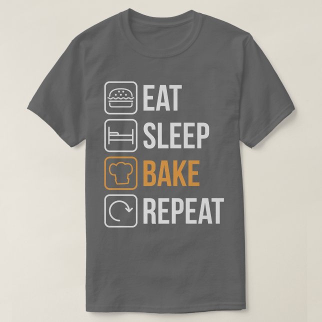 Eat Sleep Bake Repeat Cooking Baking Baker  T-Shirt (Design Front)