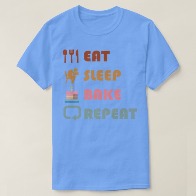 Eat Sleep Bake Repeat Funny Cooking Baking Designs T-Shirt (Design Front)