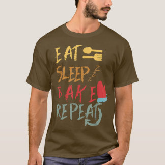 Eat Sleep Bake Repeat Funny Cooking Baking Designs T-Shirt