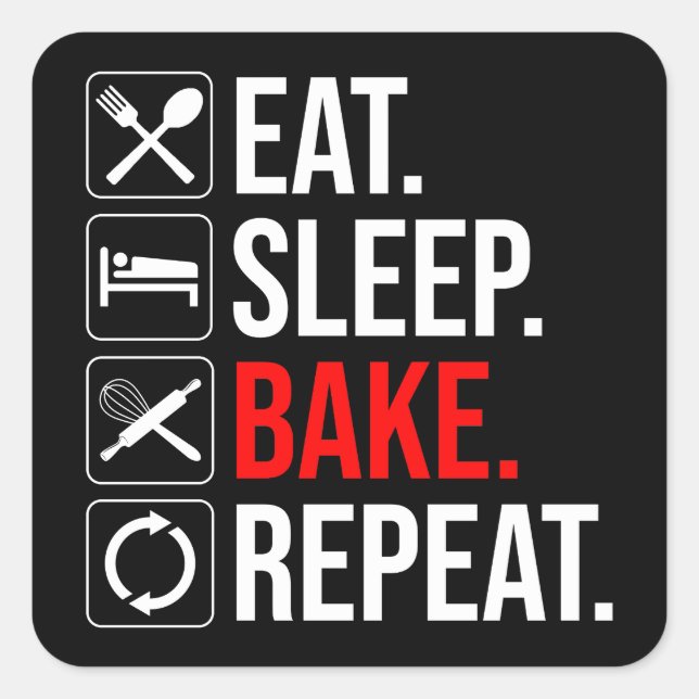 Eat. Sleep. Bake. Repeat Square Sticker (Front)