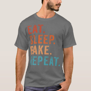 Eat Sleep Bake Repeat Vintage Funny Bakers Baking T-Shirt