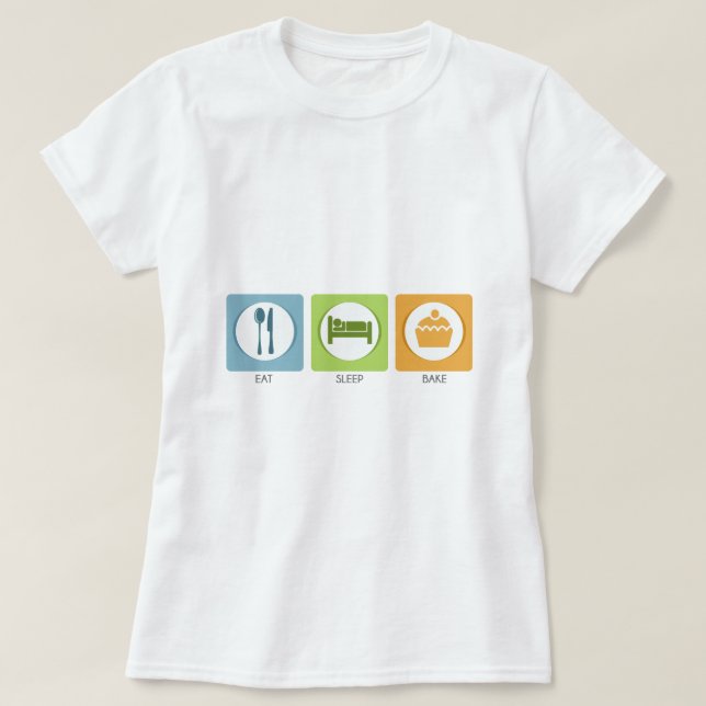 Eat Sleep Bake! T-Shirt (Design Front)