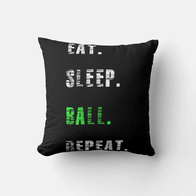 Eat Sleep Ball Repeat  Basketball Gift  Cushion (Front)