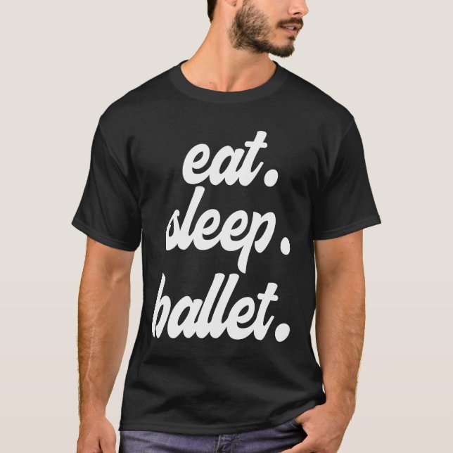 Eat Sleep Ballet T-Shirt (Front)