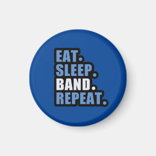 Eat. Sleep. Band. Repeat. Magnet