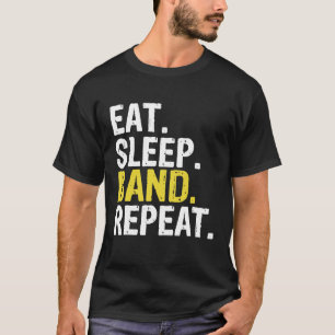 Eat Sleep Band Repeat Music Instruments Gift T-Shirt