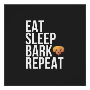 Eat Sleep Bark Repeat - Premium Dog Lover's Design Poster
