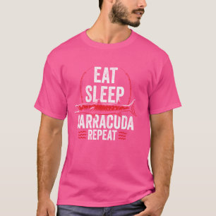 Eat Sleep Barracuda Repeat Sport Fishing Angler Fi T-Shirt