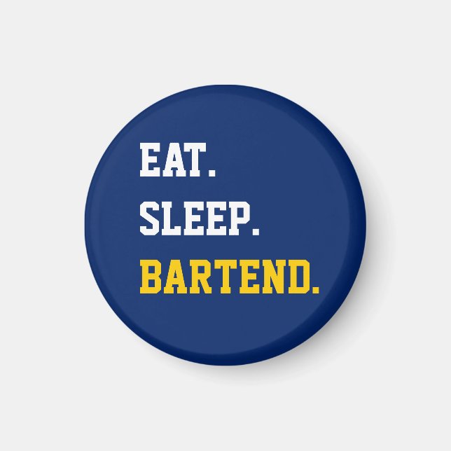 Eat Sleep Bartend Magnet (Front)