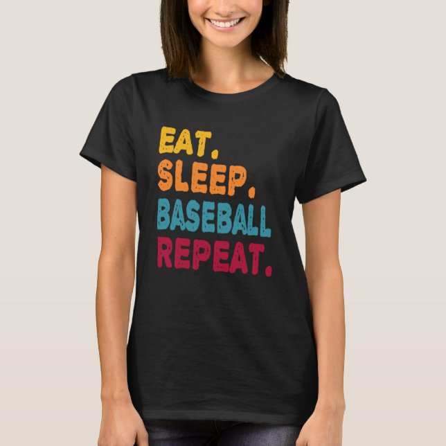 Eat Sleep Baseball Repeat  Boys Men Women Sports P T-Shirt (Front)