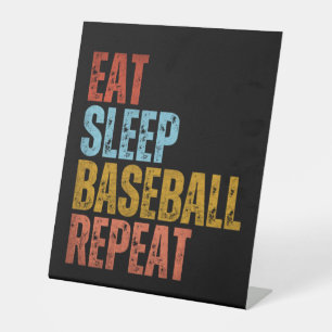 EAT SLEEP BASEBALL REPEAT PEDESTAL SIGN