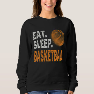 Eat Sleep Basketball Men Youth Kid Basketball Fans Sweatshirt